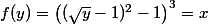 f(y)=\left( (\sqrt y -1)^2-1\right)^3=x